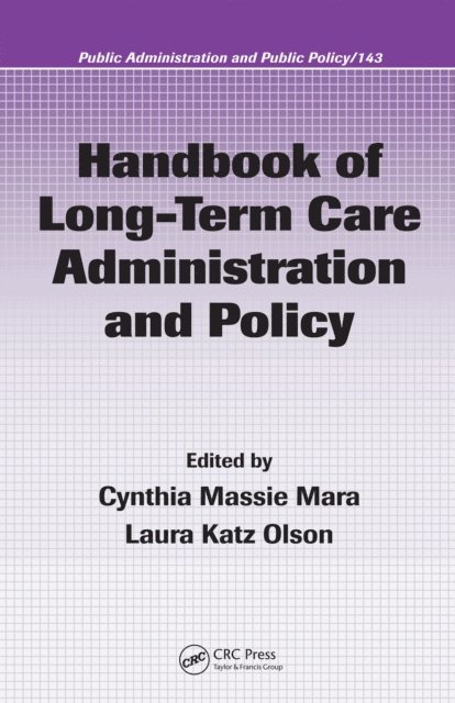 Laura Olson, Cynthia Massie Mara - Handbook of Long-Term Care Administration and Policy, E-bok