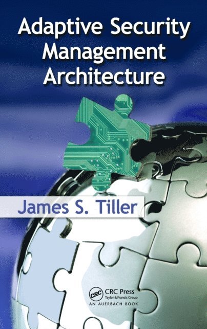 James S. Tiller - Adaptive Security Management Architecture, E-bok. Tillgänglighet: Tillfälligt slut