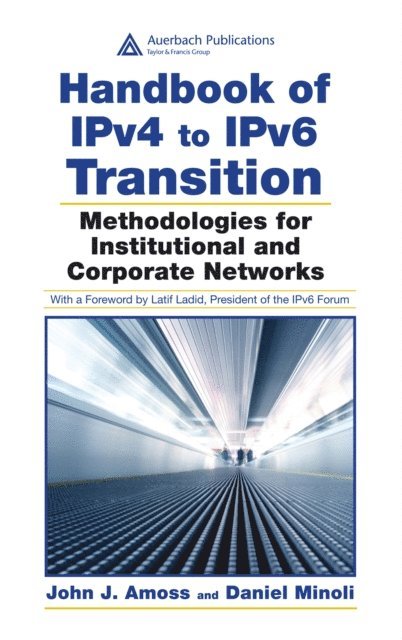 Daniel Minoli, John J. Amoss - Handbook of IPv4 to IPv6 Transition, E-bok