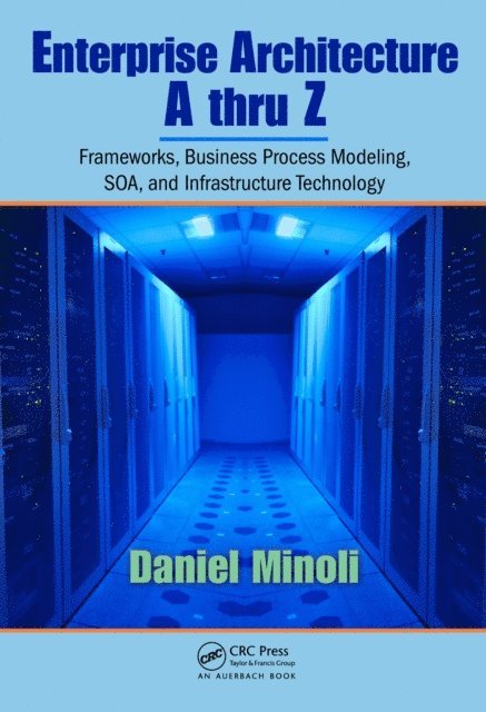 Daniel Minoli - Enterprise Architecture A to Z, E-bok