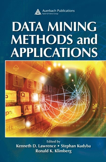 Ronald K. Klimberg, Stephan Kudyba, Kenneth D. Lawrence - Data Mining Methods and Applications, E-bok
