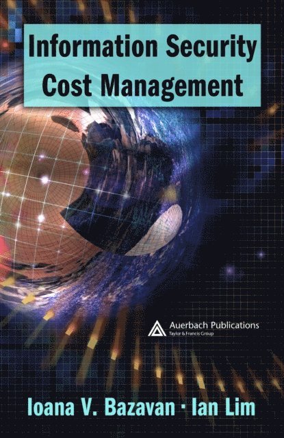 Ian Lim, Ioana V. Bazavan - Information Security Cost Management, E-bok. Tillgänglighet: Lägg i varukorg