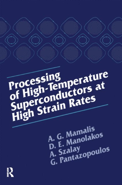 A.G. Mamalis - Processing of High-Temperature Superconductors at High Strain, E-bok