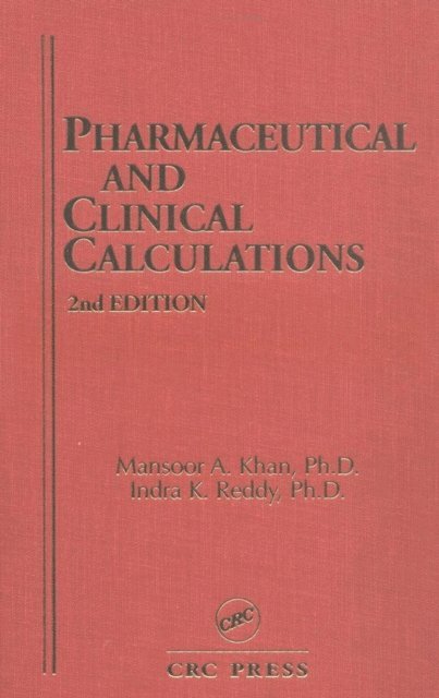 Indra K. Reddy, Mansoor A. Kahn - Pharmaceutical and Clinical Calculations, E-bok