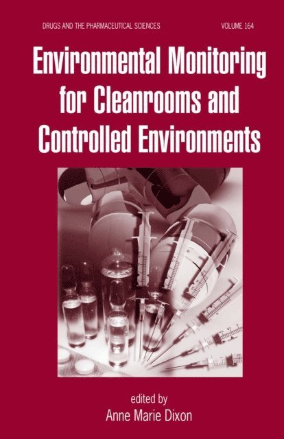Anne Marie Dixon - Environmental Monitoring for Cleanrooms and Controlled Environments, E-bok