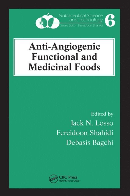 Debasis Bagchi, Fereidoon Shahidi, Jack N. Losso - Anti-Angiogenic Functional and Medicinal Foods, E-bok