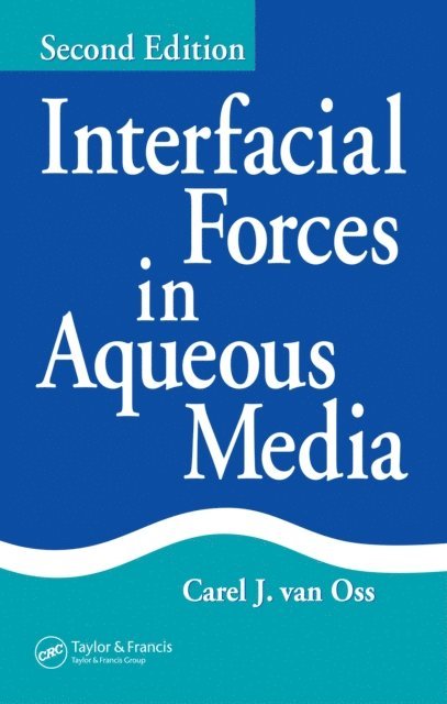 Carel J. van Oss - Interfacial Forces in Aqueous Media, E-bok