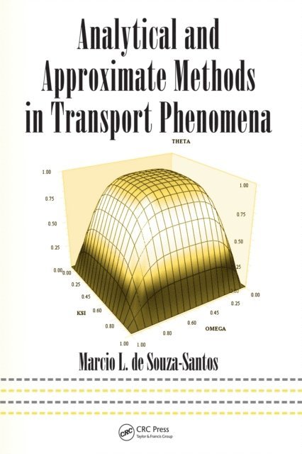 Marcio L. de Souza-Santos - Analytical and Approximate Methods in Transport Phenomena, E-bok