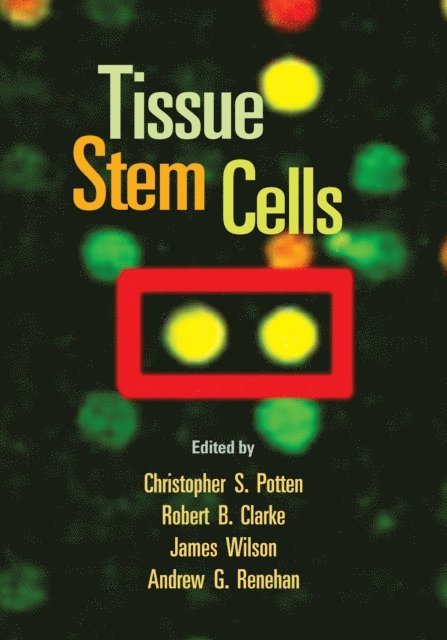 Andrew G. Renehan, James Wilson, Robert B. Clarke, Christopher S. Potten - Tissue Stem Cells, E-bok