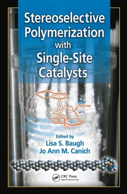 Jo Ann M. Canich, Lisa S. Baugh - Stereoselective Polymerization with Single-Site Catalysts, E-bok