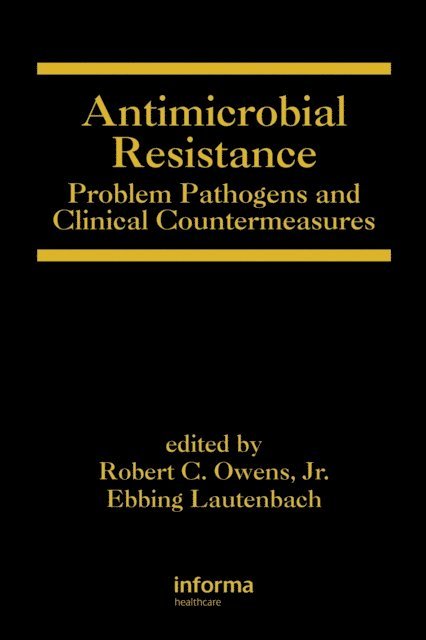 Ebbing Lautenbach, Robert C. Owens - Antimicrobial Resistance, E-bok