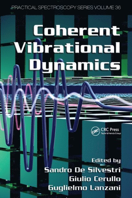 Sandro De Silvestri, Giulio Cerullo, Guglielmo Lanzani - Coherent Vibrational Dynamics, E-bok