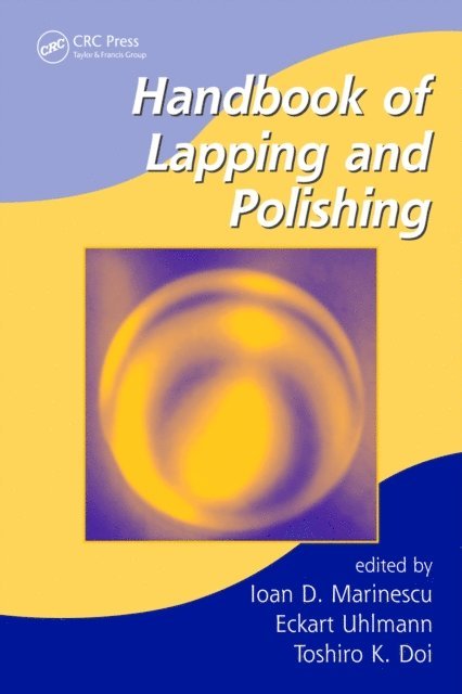 Toshiro Doi, Eckart Uhlmann, Ioan D. Marinescu - Handbook of Lapping and Polishing, E-bok