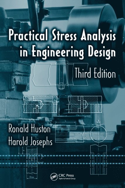 Harold Josephs, Ronald Huston - Practical Stress Analysis in Engineering Design, E-bok. Tillgänglighet: Tillfälligt slut
