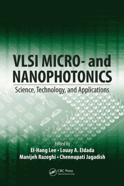 Chennupati Jagadish, Manijeh Razeghi, Louay Eldada, El-Hang Lee - VLSI Micro- and Nanophotonics, E-bok