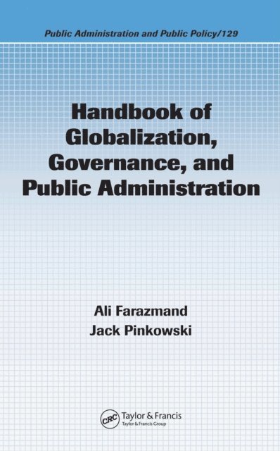 Jack Pinkowski, Ali Farazmand - Handbook of Globalization, Governance, and Public Administration, E-bok