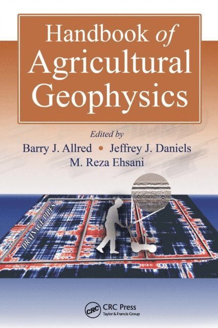 Mohammad Reza Ehsani, Jeffrey J. Daniels, Barry Allred - Handbook of Agricultural Geophysics, E-bok