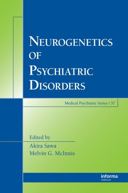 Melvin G. McInnis, Akira Sawa - Neurogenetics of Psychiatric Disorders, E-bok