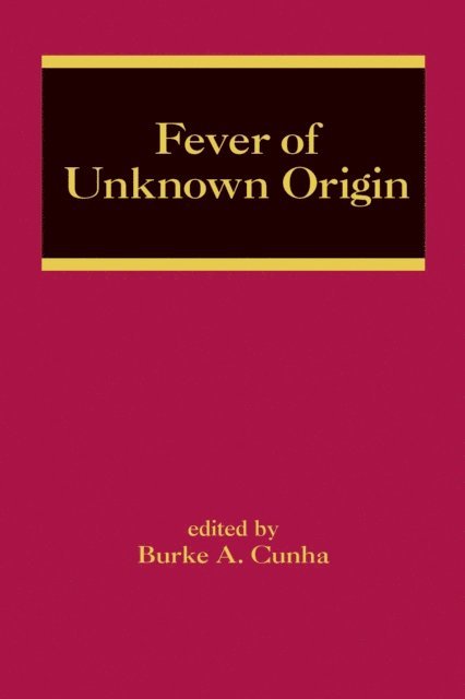 Burke A. Cunha - Fever of Unknown Origin, E-bok