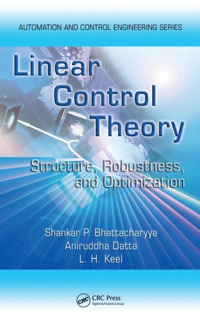 Lee H. Keel, Aniruddha Datta, Shankar P. Bhattacharyya - Linear Control Theory, E-bok