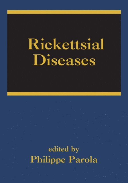 Philippe Parola, Didier Raoult - Rickettsial Diseases, E-bok
