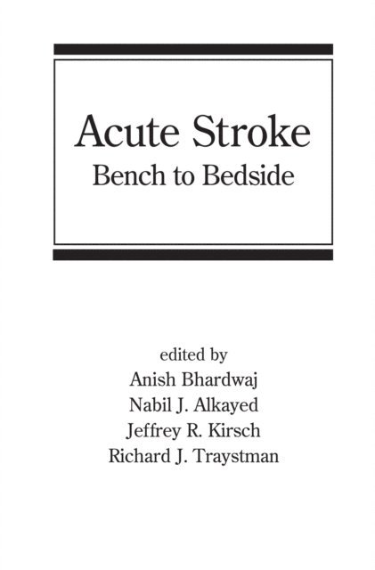 Richard J. Traystman, Jeffrey R. Kirsch, Nabil J. Alkayed, Anish Bhardwaj - Acute Stroke, E-bok