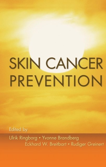 Rudiger Greinert, Eckhard Breitbart, Yvonne Brandberg, Ulrik Ringborg - Skin Cancer Prevention, E-bok