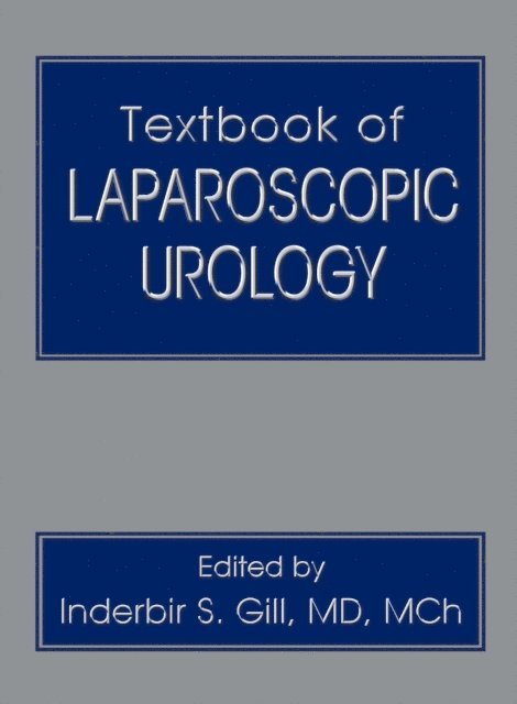 Inderbir S. Gill - Textbook of Laparoscopic Urology, E-bok