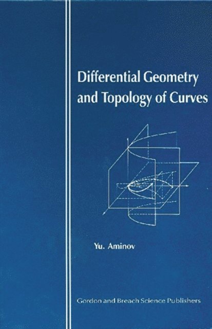 Yu Animov - Differential Geometry and Topology of Curves, E-bok