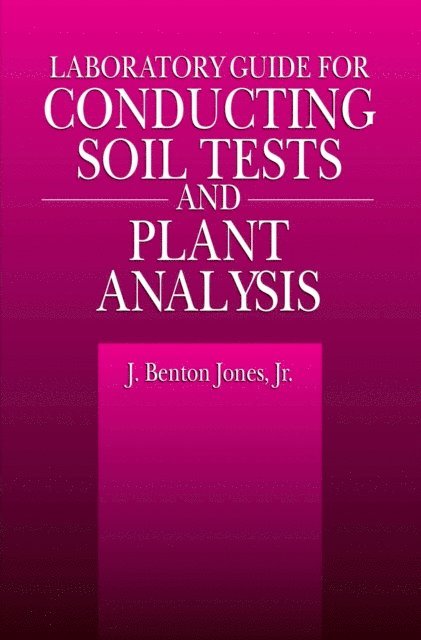 Jr. Jones - Laboratory Guide for Conducting Soil Tests and Plant Analysis, E-bok