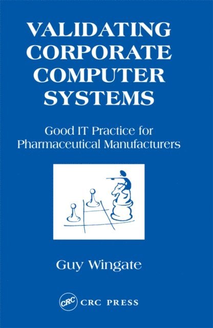 Guy Wingate - Validating Corporate Computer Systems, E-bok