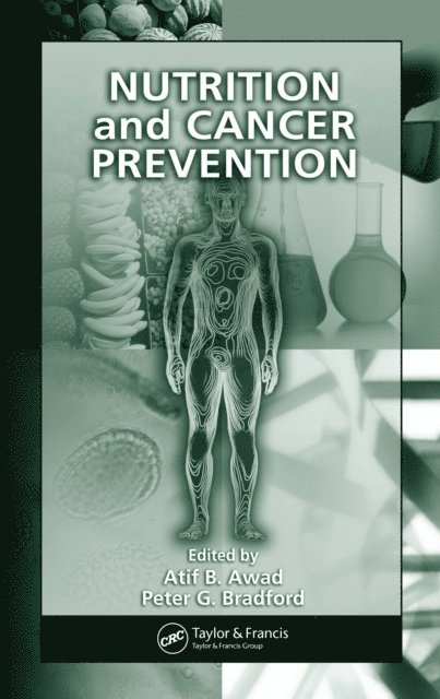 Peter G. Bradford, Atif B. Awad - Nutrition and Cancer Prevention, E-bok