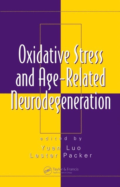 Yuan Luo - Oxidative Stress and Age-Related Neurodegeneration, E-bok