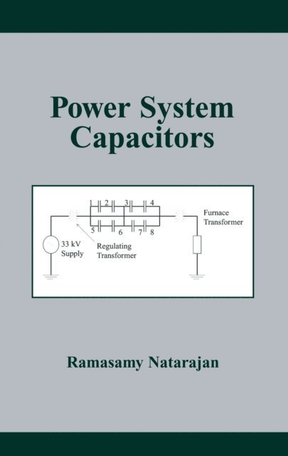 Ramasamy Natarajan - Power System Capacitors, E-bok