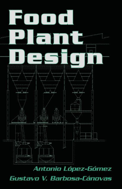 Gustavo V. Barbosa-Canovas, Antonio Lopez-Gomez - Food Plant Design, E-bok