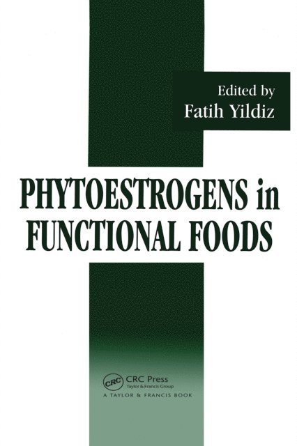 Fatih Yildiz - Phytoestrogens In Functional Foods, E-bok