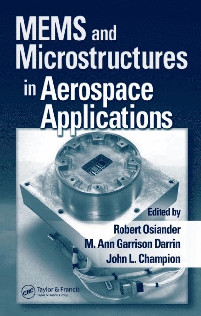 John L. Champion, M. Ann Garrison Darrin, Robert Osiander - MEMS and Microstructures in Aerospace Applications, E-bok