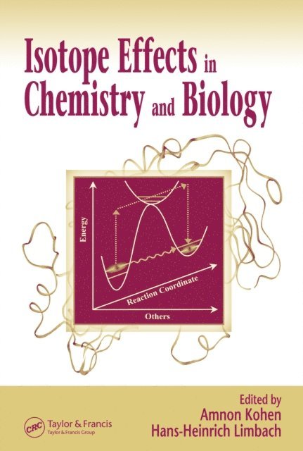 Hans-Heinrich Limbach, Amnon Kohen - Isotope Effects In Chemistry and Biology, E-bok