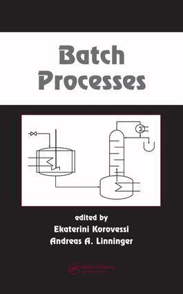Ekaterini Korovessi, Andreas A. Linninger - Batch Processes, E-bok