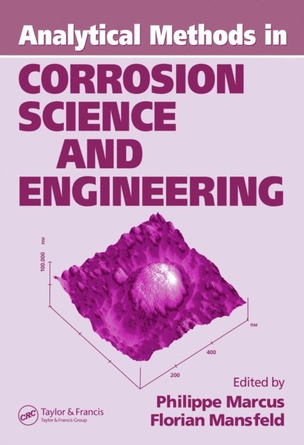 Florian B. Mansfeld, Philippe Marcus - Analytical Methods In Corrosion Science and Engineering, E-bok
