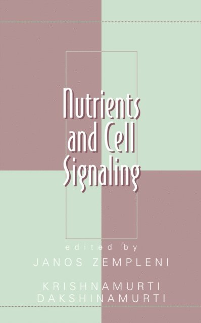 Krishnamurti Dakshinamurti, Janos Zempleni - Nutrients and Cell Signaling, E-bok