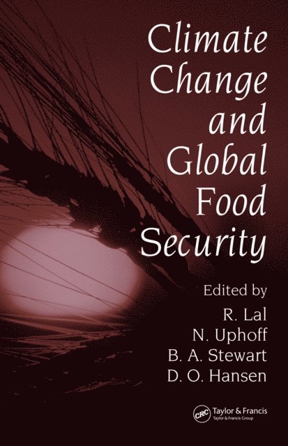 David O. Hansen, B.A. Stewart, Norman Uphoff, Rattan Lal - Climate Change and Global Food Security, E-bok