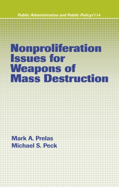 Michael Peck, Mark A. Prelas - Nonproliferation Issues For Weapons of Mass Destruction, E-bok