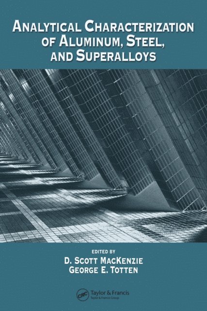 George E. Totten, D. Scott MacKenzie - Analytical Characterization of Aluminum, Steel, and Superalloys, E-bok