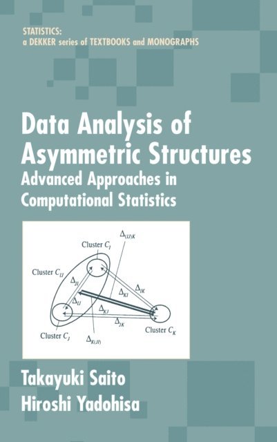 Hiroshi Yadohisa, Takayuki Saito - Data Analysis of Asymmetric Structures, E-bok