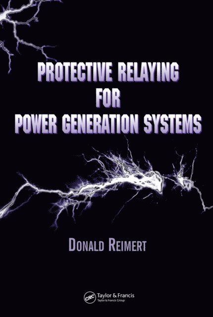 Donald Reimert - Protective Relaying for Power Generation Systems, E-bok
