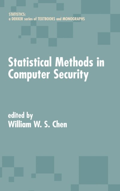 William W.S. Chen - Statistical Methods in Computer Security, E-bok