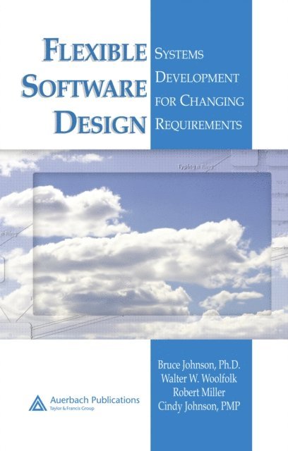 Cindy Johnson, Robert Miller, Walter W. Woolfolk, Bruce Johnson - Flexible Software Design, E-bok