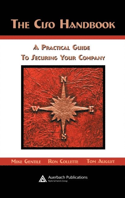 Thomas D. August, Ron Collette, Michael Gentile - CISO Handbook, E-bok