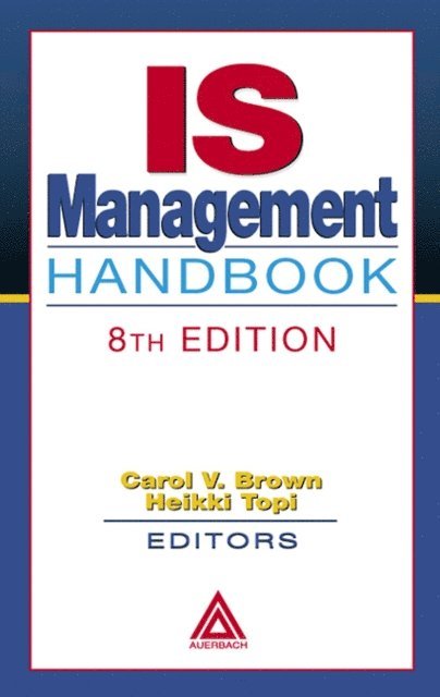 Heikki Topi, Carol V. Brown - IS Management Handbook, E-bok